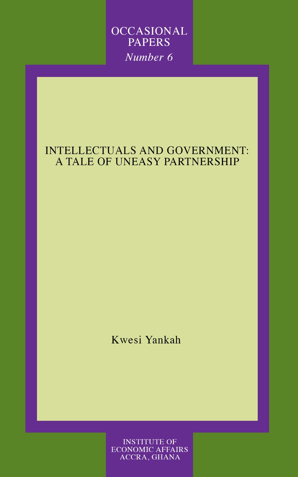INTELLECTUALS AND GOVERNMENT: A Tale of Uneasy Partnership